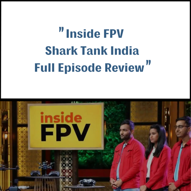 Inside FPV Shark Tank India Review