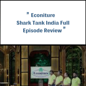 Econiture Shark Tank India Review