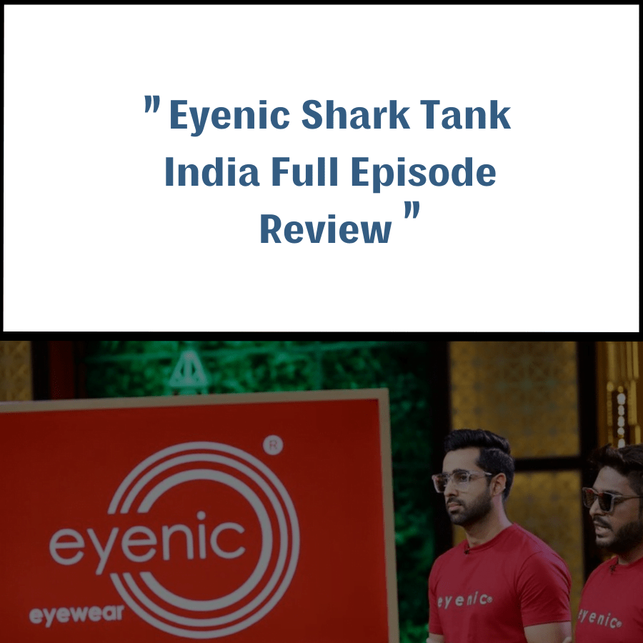 Eyenic Shark Tank India Review