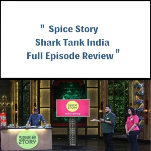 Spice Story Shark Tank India Review