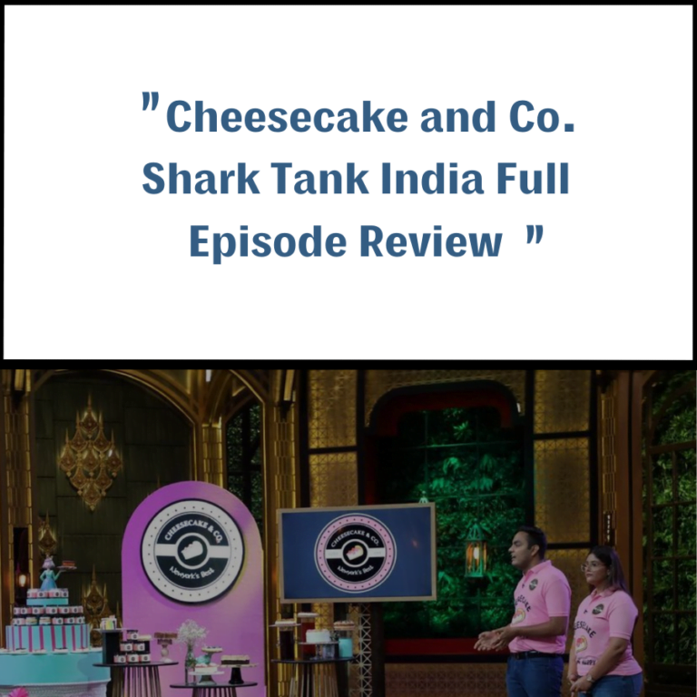 Cheesecake and Co. Shark Tank India Review