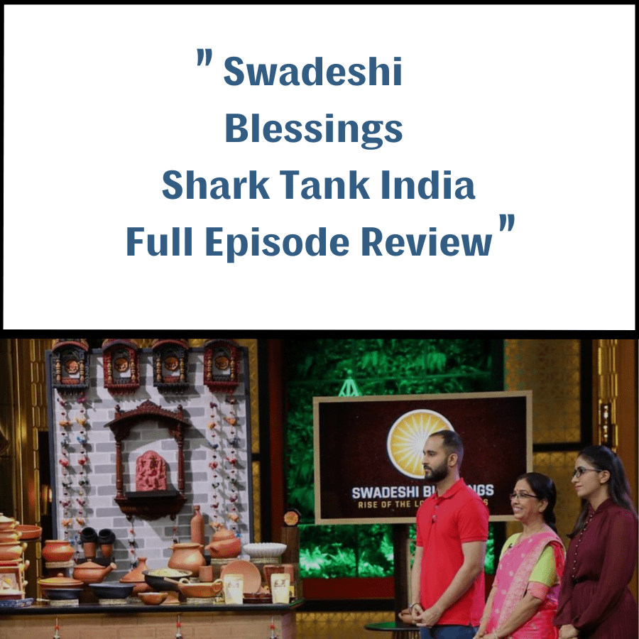 Swadeshi Blessings Shark Tank India Review