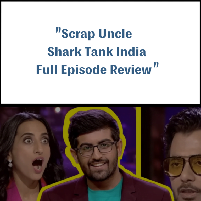 Scrap Uncle Shark Tank India Review