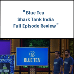 Blue Tea Shark Tank India Review