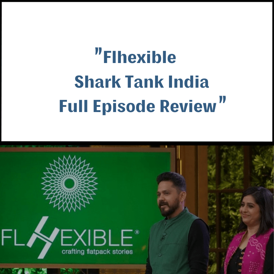 Flhexible Shark Tank India Review