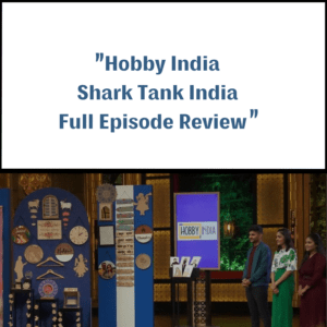 Hobby India Shark Tank India Review