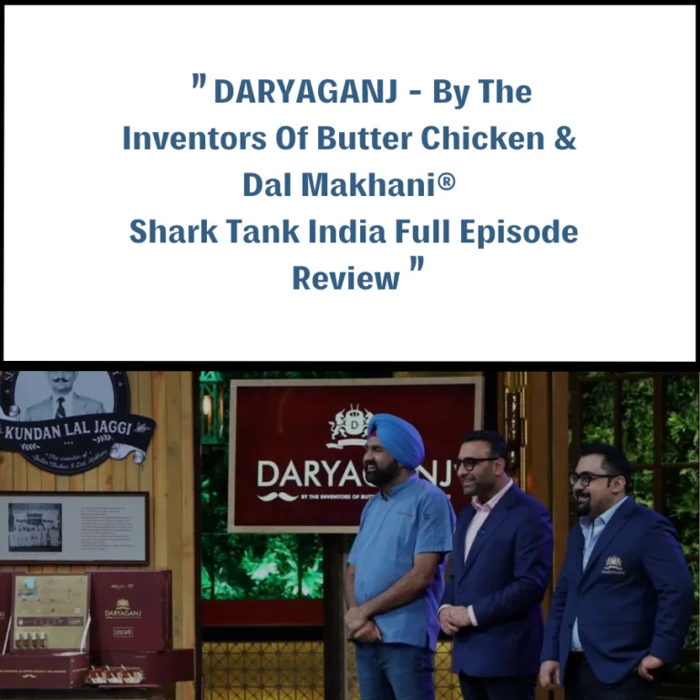 DARYAGANJ – By The Inventors Of Butter Chicken & Dal Makhani Shark Tank India Review