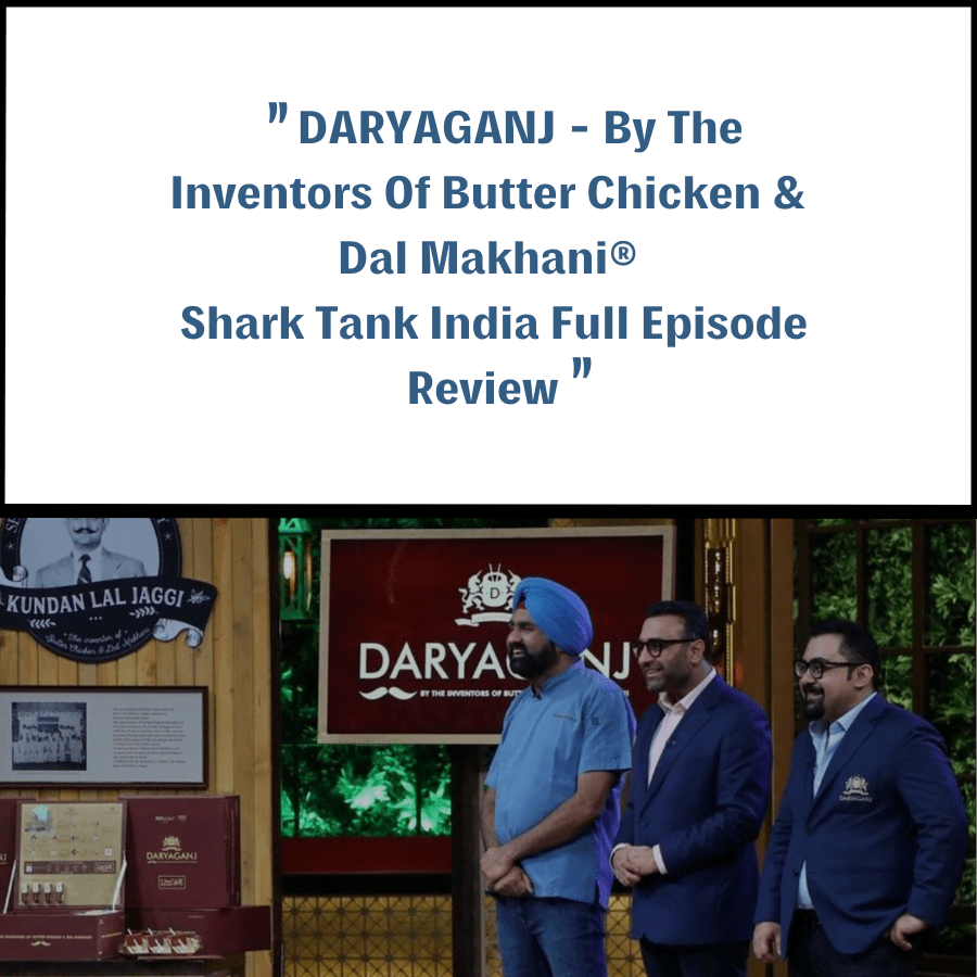 DARYAGANJ - By The Inventors Of Butter Chicken & Dal Makhani Shark Tank India Review
