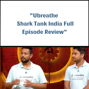 Ubreathe Shark Tank India Review