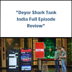 Deyor Shark Tank India Review