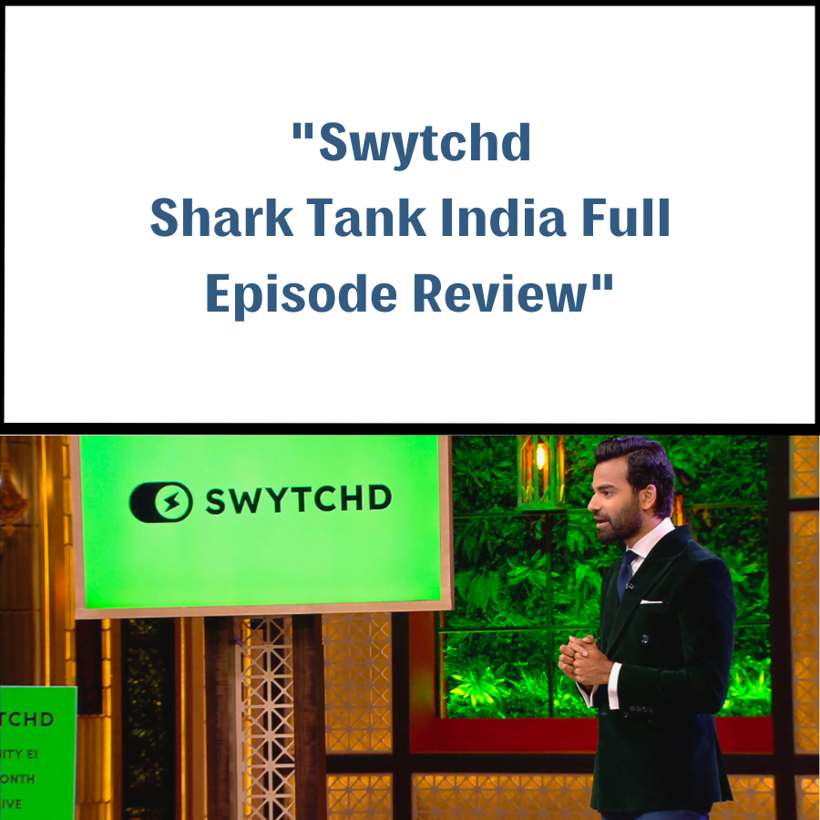 Swytchd Shark Tank India Review