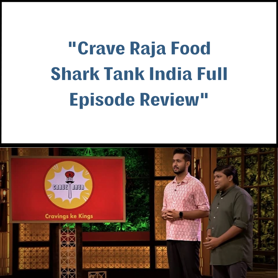 Crave Raja Food Shark Tank India Review