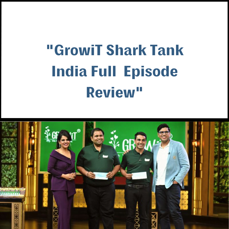 GrowiT Shark Tank India Review