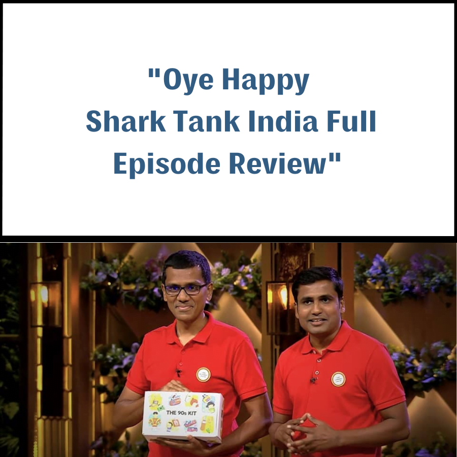 Oye Happy Shark Tank India Review