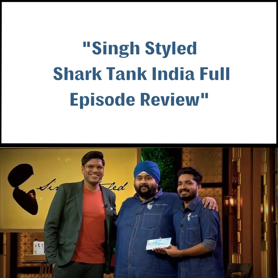 Singh Styled Shark Tank India Review