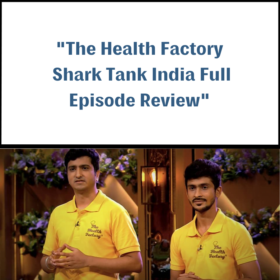The Health Factory Shark Tank India Review