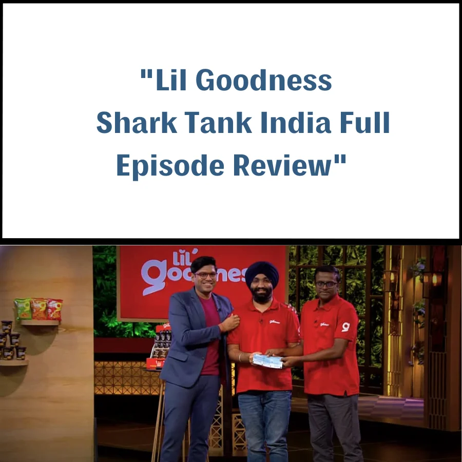 Lil Goodness Shark Tank India Review