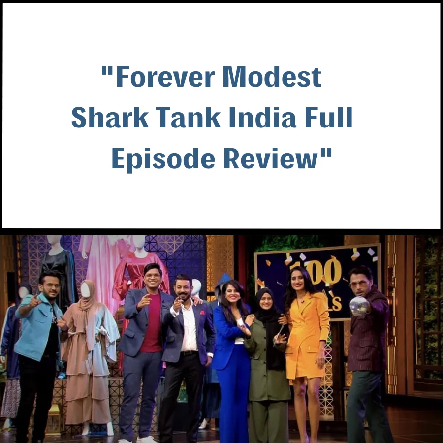 Forever Modest Shark Tank India Review