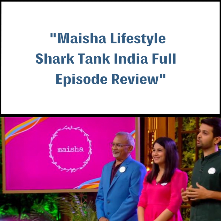 Maisha Lifestyle Shark Tank India Review