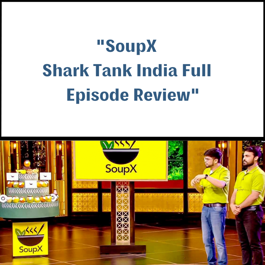SoupX Shark Tank India Review