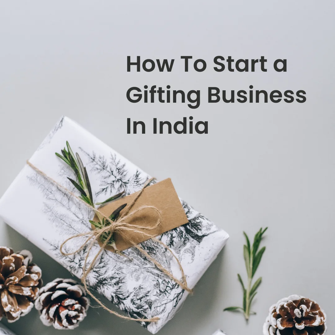 How To Start a Gifting Business In India