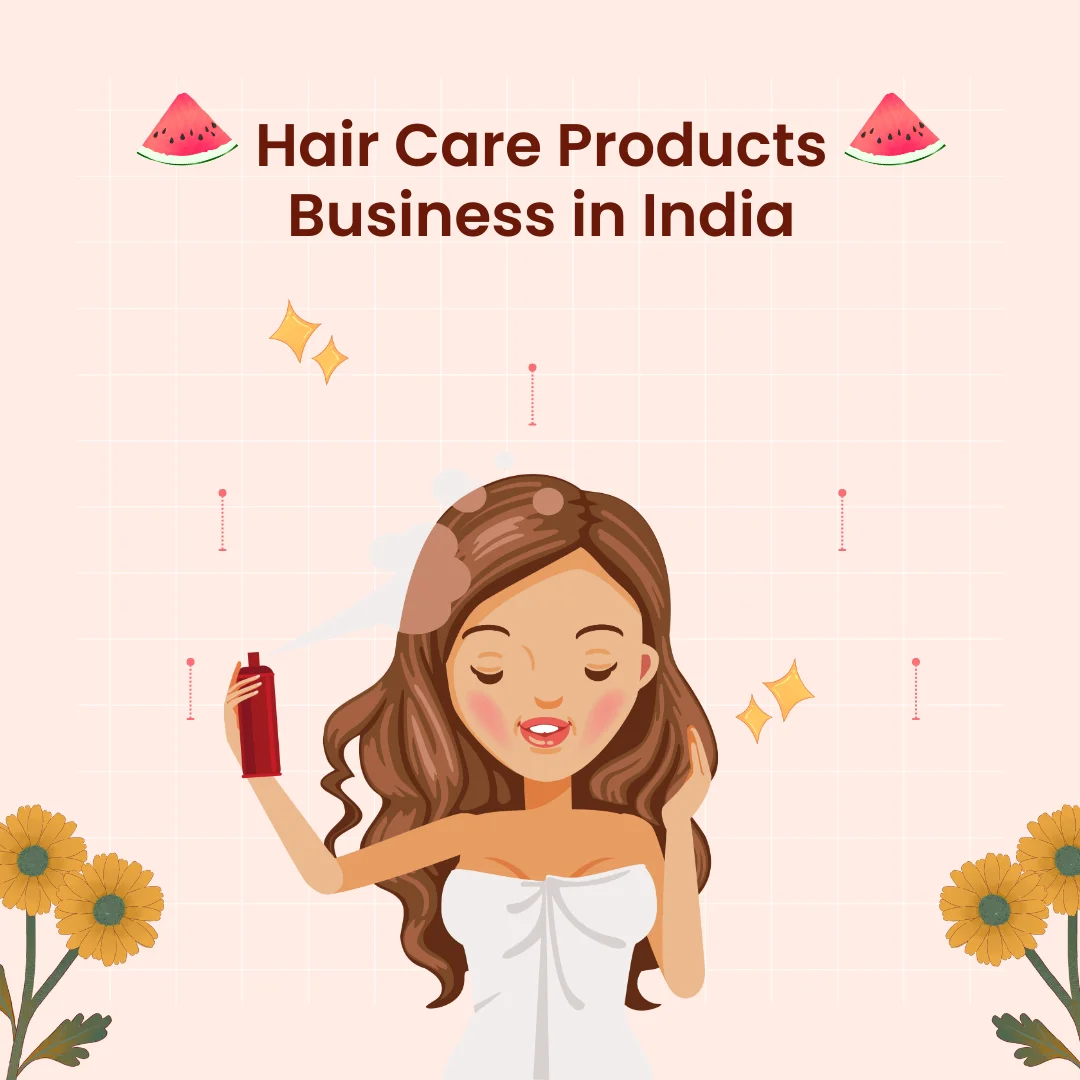 Hair Care Products Business in India(Case Study)