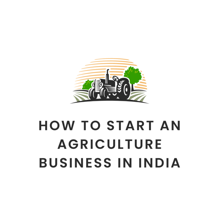 How to Start an Agriculture Business in India