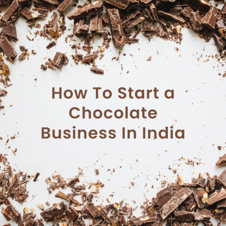 How To Start a Chocolate Business In India