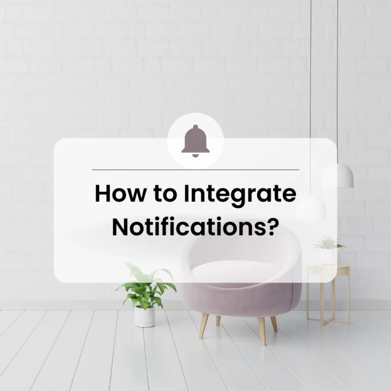 How to Integrate Notifications?