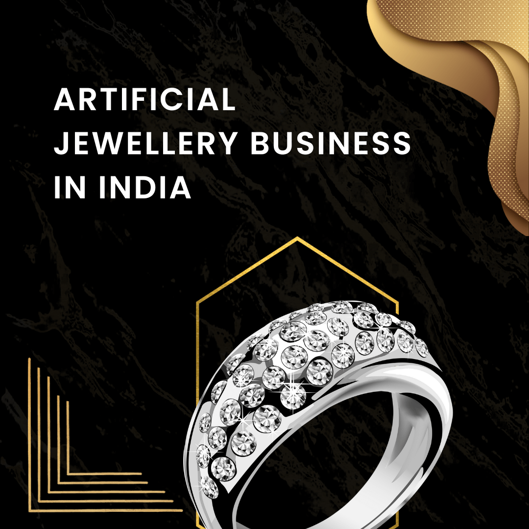 Artificial Jewellery Business In India(Case Study)