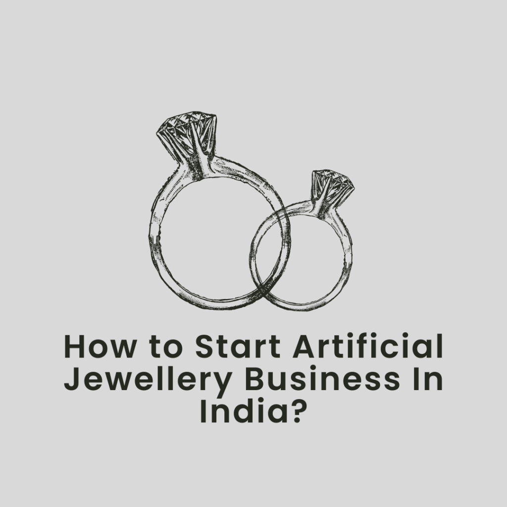 How To Start Artificial Jewellery Business In India