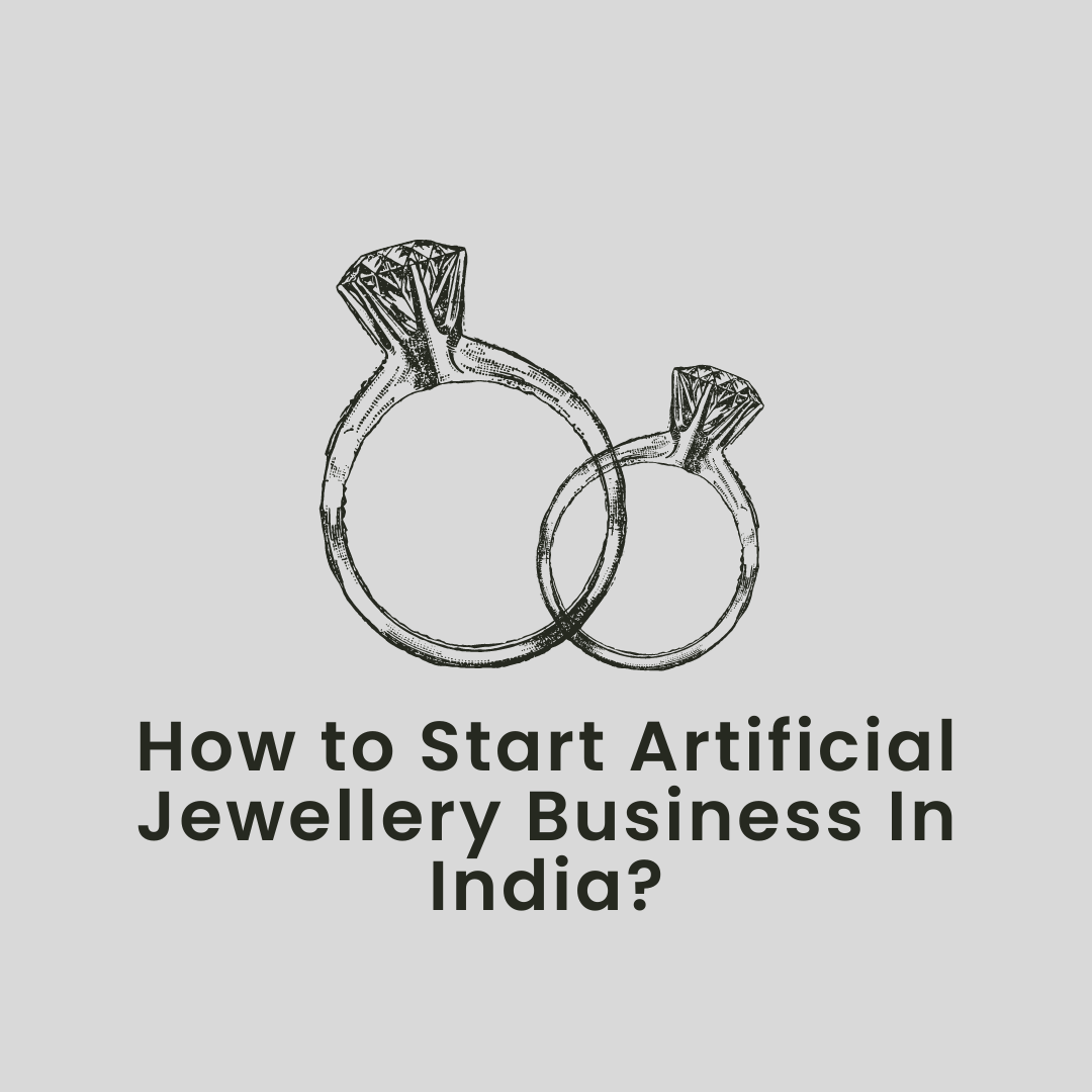 How to Start Artificial Jewellery Business In India?
