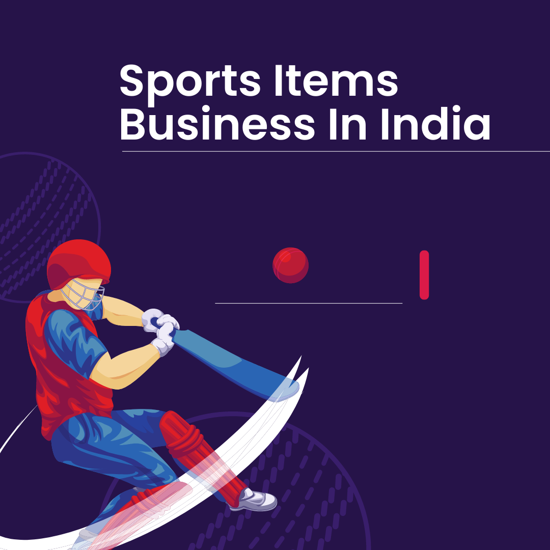 Sports Items Business In India(Case Study)