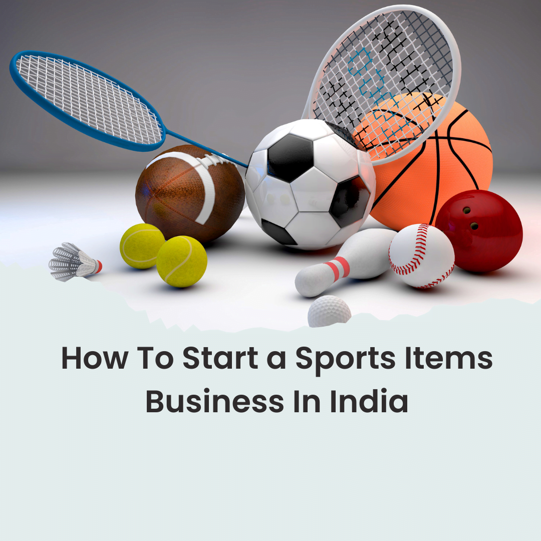 How To Start a Sports Items Business In India