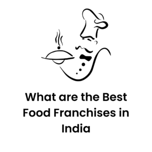 What are the Best Food Franchises in India