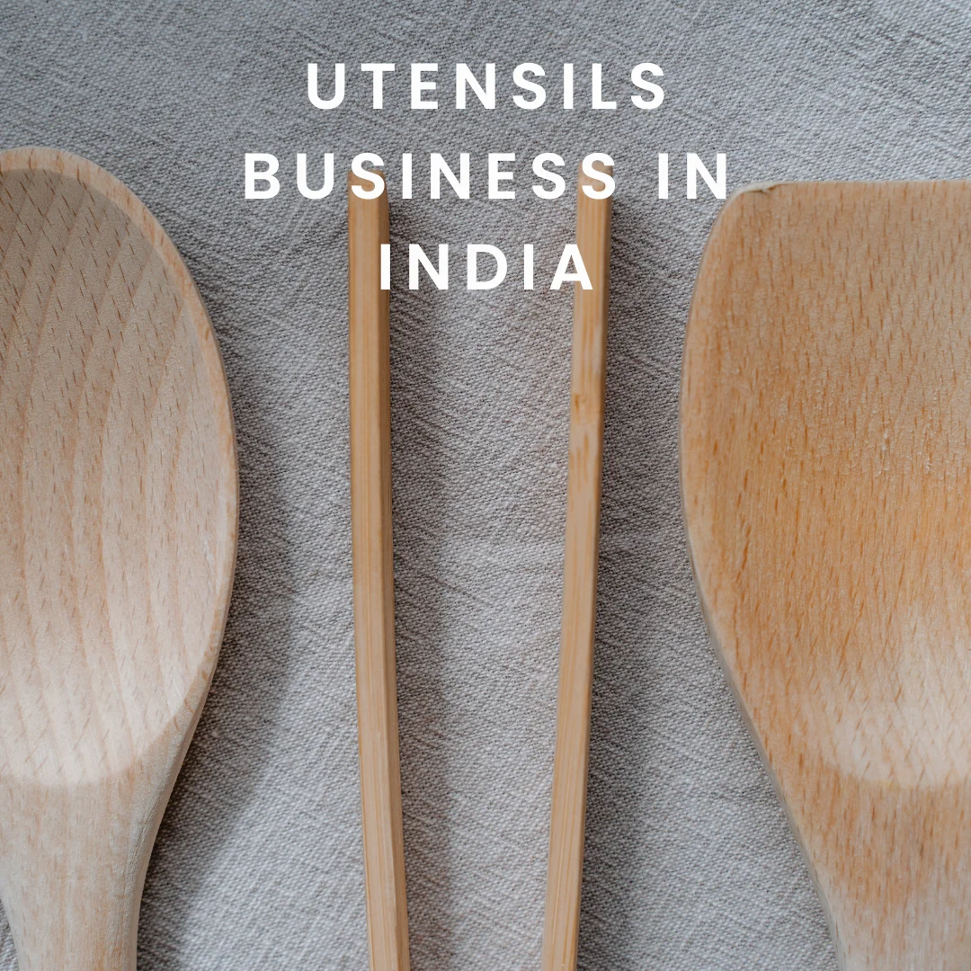 Utensils Business In India(Case Study)
