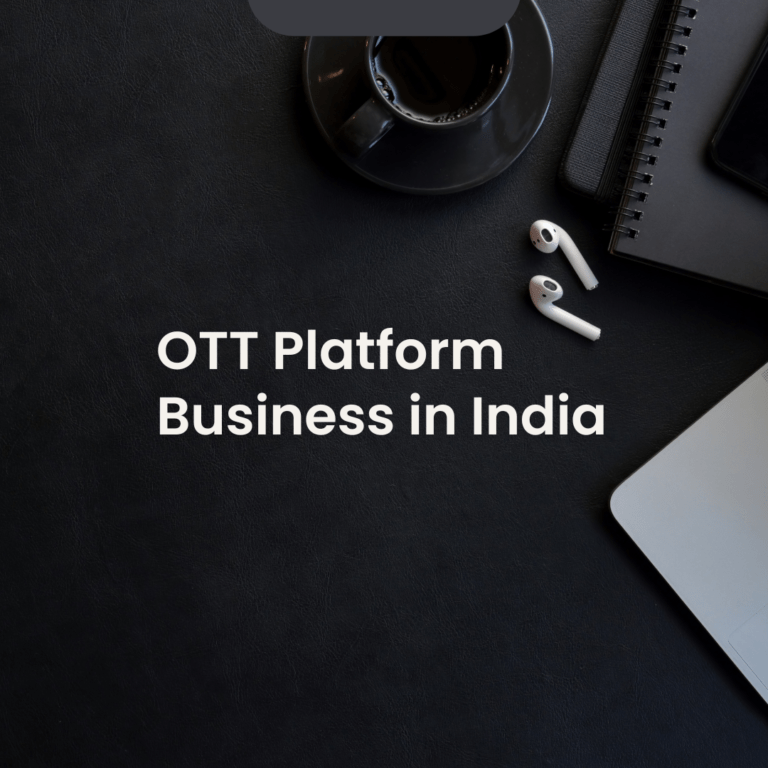 OTT Platform Business in India (Case Study)