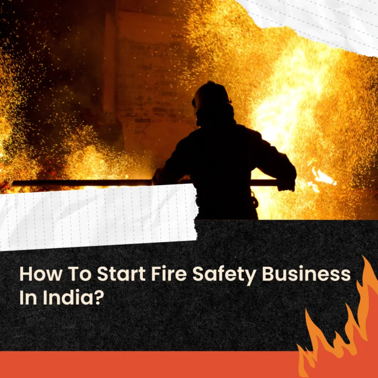 How To Start Fire Safety Business In India?