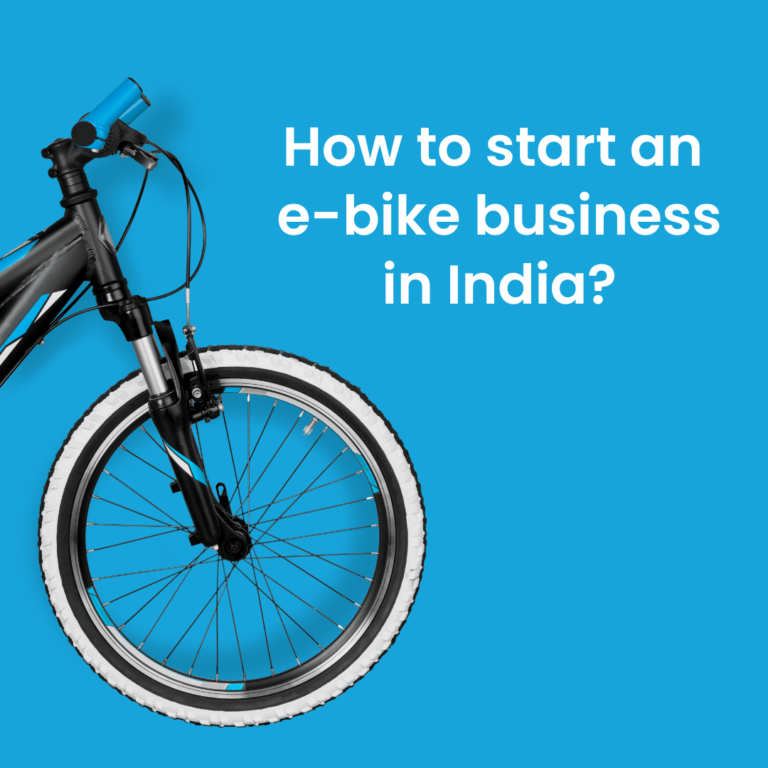 How to start an e-bike business in India?