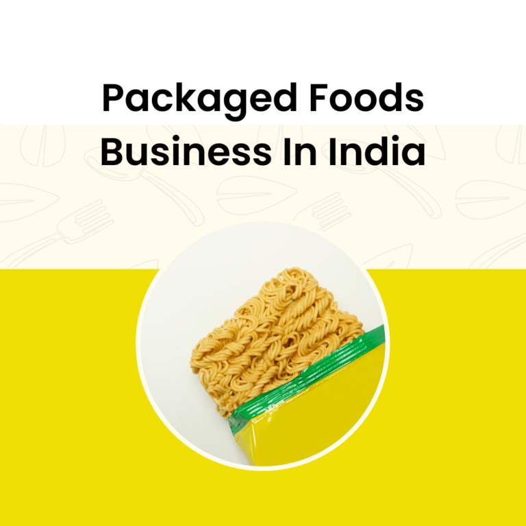 Packaged Foods Business In India(Case Study)