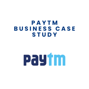 Paytm Business Case Study