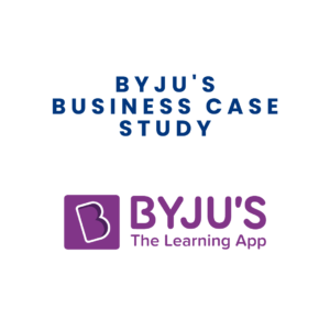 BYJU’s Business Case Study